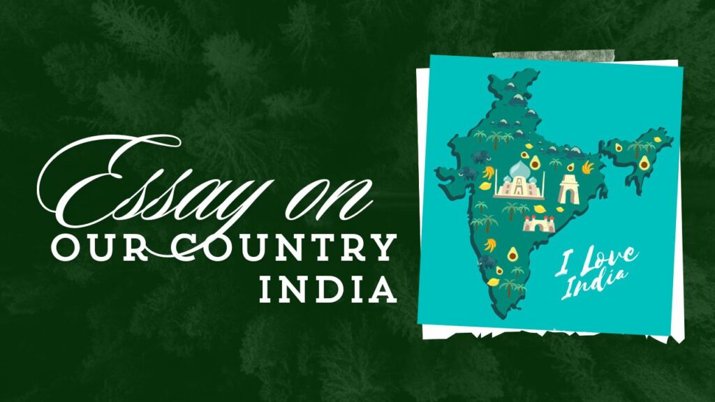 Essay on Our Country India in English